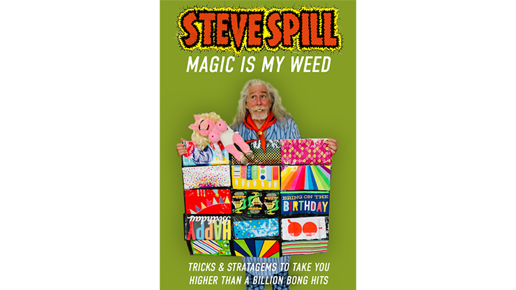Magic is my Weed (Soft Cover) by Steve Spill - Book